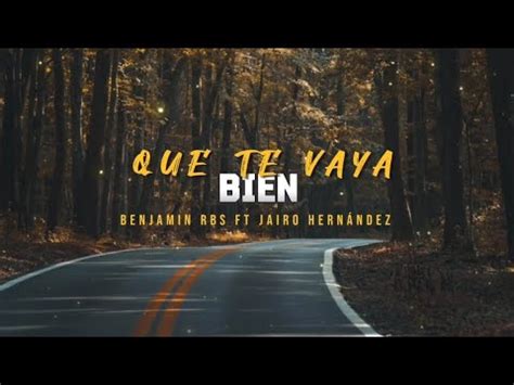 Benjamin rbs Ft Jairo Hernández Que te vaya bien rap sad YouTube