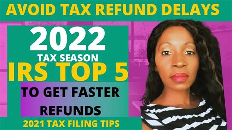 Irs Top 5 Things To Get Your 2021 Tax Refund Fast 2022 Youtube