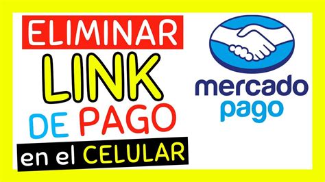 Es Posible Eliminar Un Link De Pago En La Aplicaci N Mercadopago En El