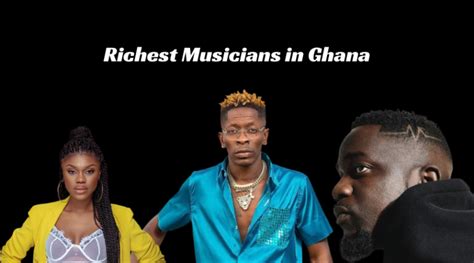 The Richest Musicians In Ghana The Info Worth