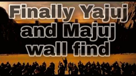 Finally Yajuj And Majuj Wall Find Yajuj Majuj Wall YouTube