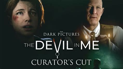 The Dark Pictures Anthology The Devil In Me Recebe DLC Curator S Cut E