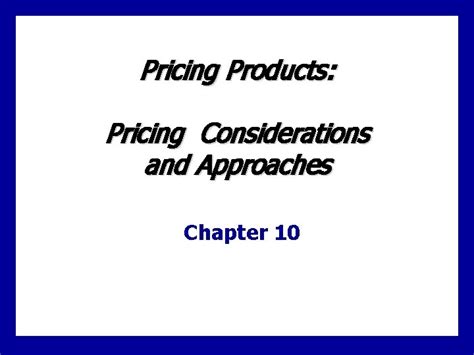 Pricing Products Pricing Considerations And Approaches Chapter