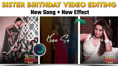 Sister Birthday Special Video Editing New Concept Birthday Video