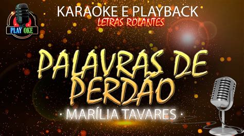 Palavras De Perd O Karaoke Mar Lia Tavares Playback Letra