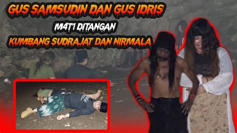 Gus Idris Dan Samsudin M T Ditangan Kumbang Sudrajat Dan Nirmala Youtube