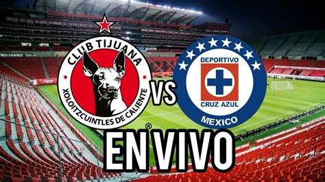 Xolos Vs Cruz Azul En Vivo Youtube