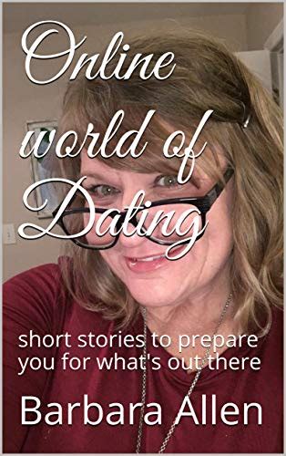 Online World Of Dating Short Stories To Prepare You For Whats Out