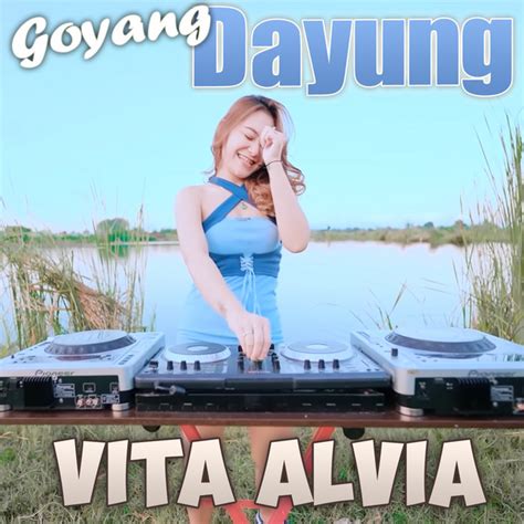 Goyang Dayung Remix Song And Lyrics By Vita Alvia Spotify