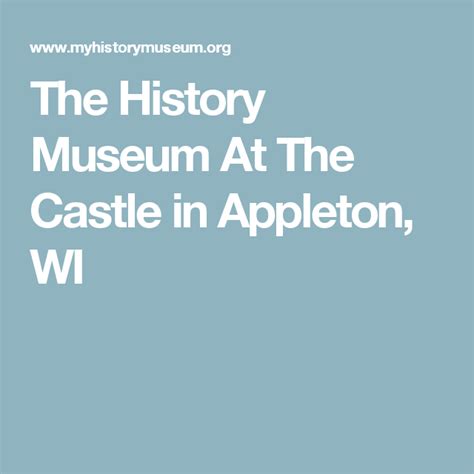 The History Museum At The Castle in Appleton, WI | History museum ...