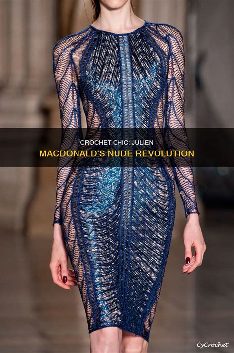 Crochet Chic Julien Macdonald S Nude Revolution Cycrochet