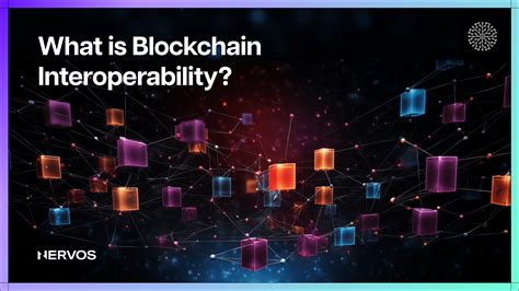 What Is Blockchain Interoperability