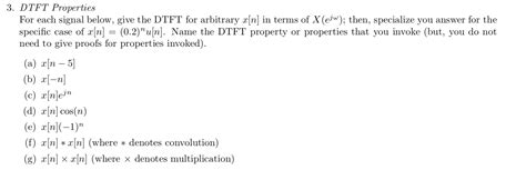 Solved Dtft Properties For Each Signal Below Give The Chegg