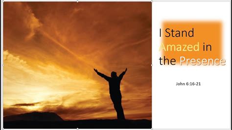 I Stand Amazed In The Presence John 6 16 21 YouTube