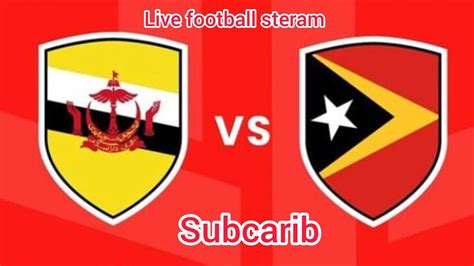 Brunei Darussalam Vs Timor Leste LIVE Kejuaraan AFF Steram Perlawanan