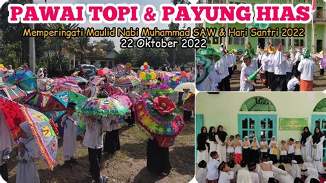 Pawai Ta Aruf Maulid Nabi Dan Hari Santri Dengan Topi Dan Payung Hias