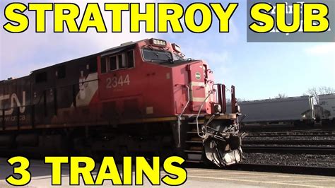 Railfanning Strathroy Sub In Sarnia With 3 Trains YouTube