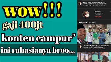 Wow Konten Campur Campur Gaji Ratusan Juta Youtube