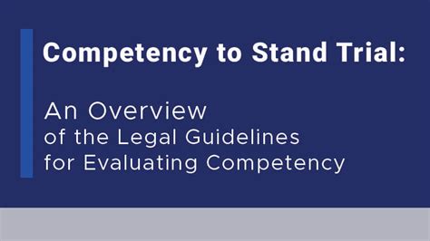 Competency To Stand Trial An Overview Of The Legal Guidelines For