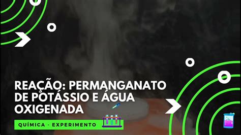 Rea O Permanganato De Pot Ssio E Gua Oxigenada Qu Mica Youtube