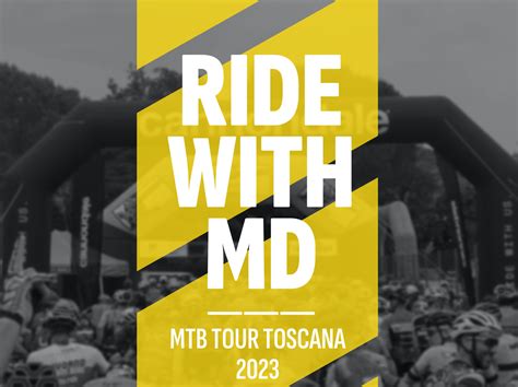 MTB Tour Toscana Edizione 2023 Ecco Il Calendario Ufficiale E Tutte Le