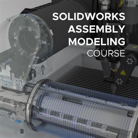 Solidworks Assembly Modeling Course Solidworks Singapore Cadvision