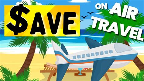 Save On Vacation Air Travel Money Saving Tip Of The Week Tip No 4 Part 2 Youtube