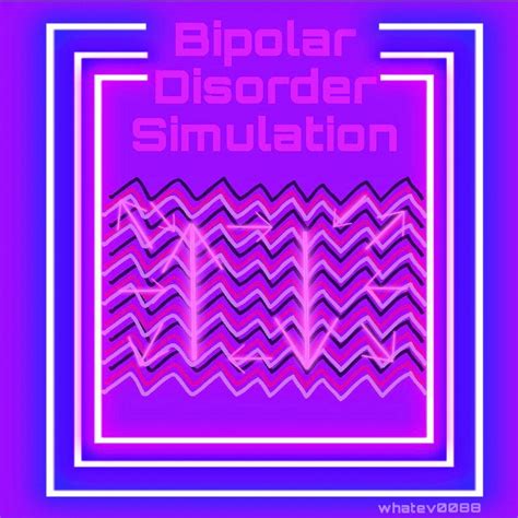 Bipolar Disorder Simulation Album By Whatev0088 Apple Music