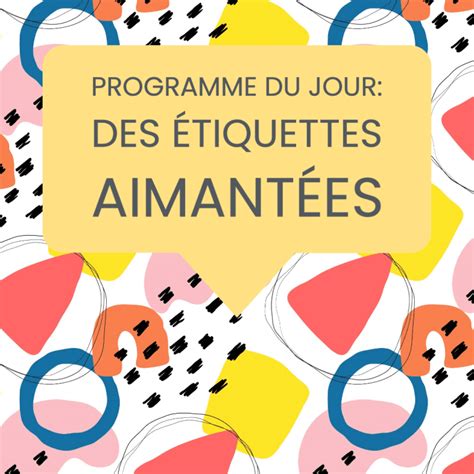 Programme du jour Des étiquettes aimantées Stylo Plume Blog