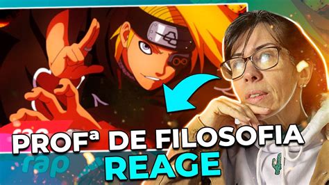 Professora De Filosofia Reage Rap Do Deidara Naruto A Arte A