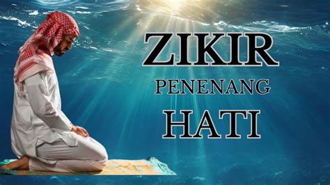 Hilangkan Stres Dan Gelisah Zikir Penenang Hati Dan Pikiran Merdu