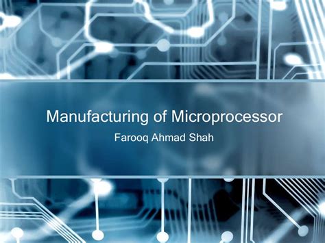 Manufacturing of microprocessor