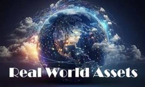 UNLOCKING THE PONTENTIAL OF REAL WORLD ASSET RWA