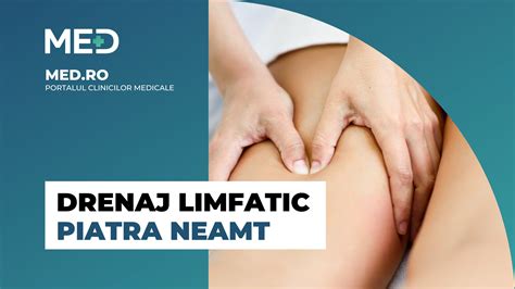 Drenaj Limfatic Piatra Neamt Top Clinici Pre Uri Programare Online