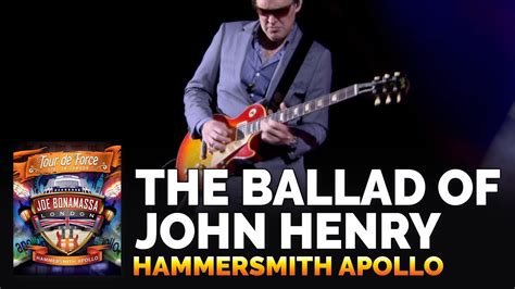 Joe Bonamassa Official The Ballad Of John Henry Tour De Force Hammersmith Apollo Youtube