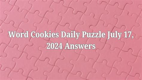 Word Cookies Daily Puzzle July 17 2024 Answers News