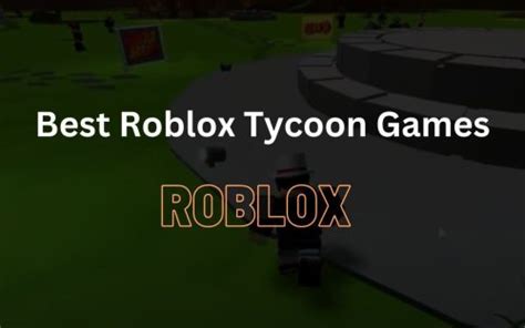 Best Roblox Tycoon Games