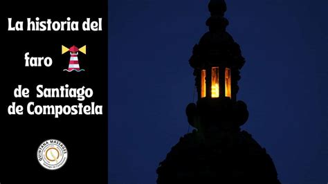 El Faro De La Berenguela La Torre Del Reloj De La Catedral De Santiago