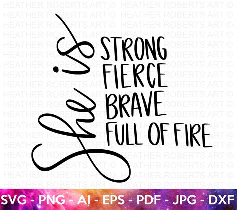 She Is Svg Strong Svg Fierce Svg Brave Svg Full Of Fire Etsy