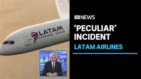 Former Pilot Discusses Peculiar Latam Airlines Incident Abc News Youtube