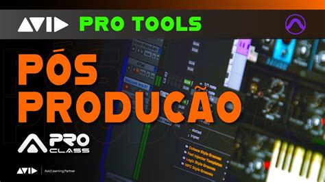 Criando Uma Sess O De P S Produ O No Pro Tools Proclass Treinamentos