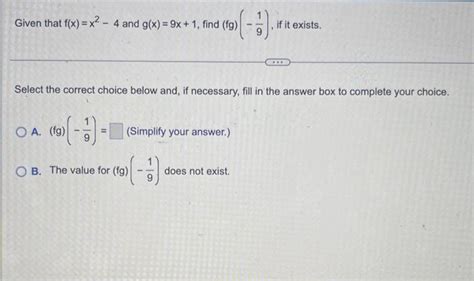 Solved Given That Fxx2−4 And Gx9x1 Find Fg−91