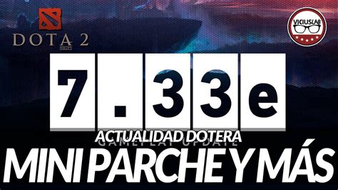 PEQUEÑO PARCHE PERO IMPORTANTE ANUNCIO Parche 7 33e Dota 2 Español