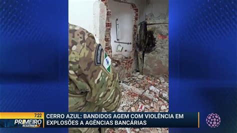 Bandidos Agem Com Violência Em Explosões A Agências Bancárias