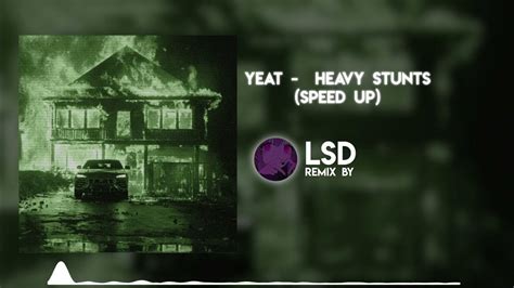 Yeat Heavy Stunts Feat Don Toliver Speed Up Youtube