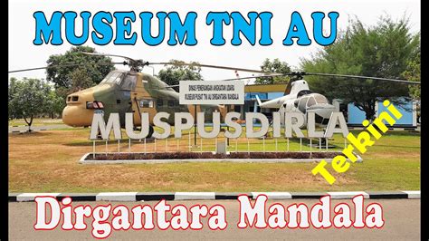 Museum Pusat Tni Au Dirgantara Mandala Yogyakarta Terkini