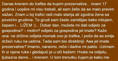 Danas Krenem Do Trafike Da Kupim Prezervative Imam Godina I Uop Re