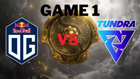 EN TI10 EU Qualifiers OG Vs Tundra Game 1 Upper Brackets Final