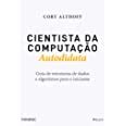 Cientista da Computação Autodidata Guia de Estruturas de Dados e