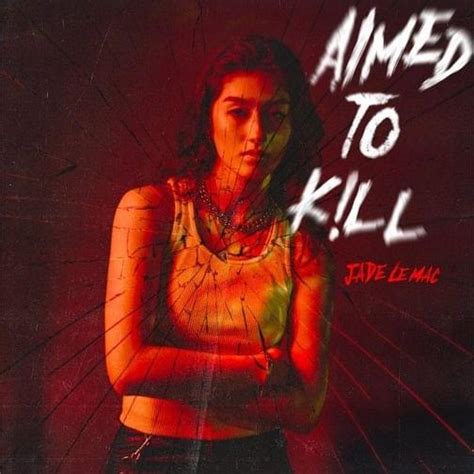 Aimed to Kill Traducción al Español Jade LeMac Genius Lyrics